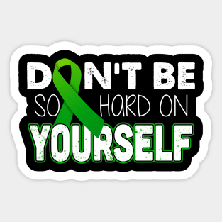 Don't Be So Hard On Yourself Sticker